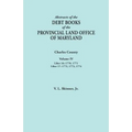 Abstracts of the Debt Books of the Provincial Land Office of Maryland. Charles County, Volume IV: Liber 16: 1770, 1771; Liber 17: 1772, 1773, 1774