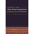 Learning from West African Experiences in Security Sector Governance