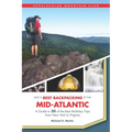 Amc's Best Backpacking in the Mid-Atlantic: A Guide to 30 of the Best Multiday Trips from New York to Virginia