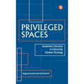 Privileged Spaces: Academic Libraries in University Estates Strategy