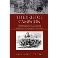 The Bristoe Campaign: General Lee's Last Strategic Offensive with the Army of Northern Virginia October 1863