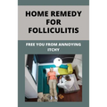 Home Remedy For Folliculitis: Free You From Annoying Itchy: Hot Tub Rash Prevention