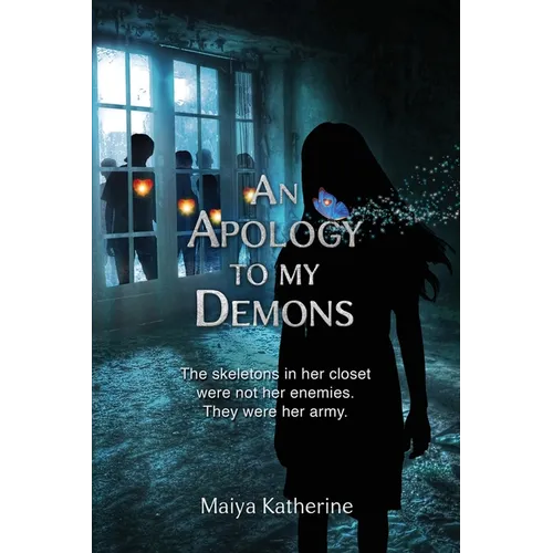 An Apology to My Demons: The skeletons in her closet were not her enemies. They were her army.