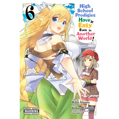 High School Prodigies Have It Easy Even in Another World!, Vol. 6 (Manga)
