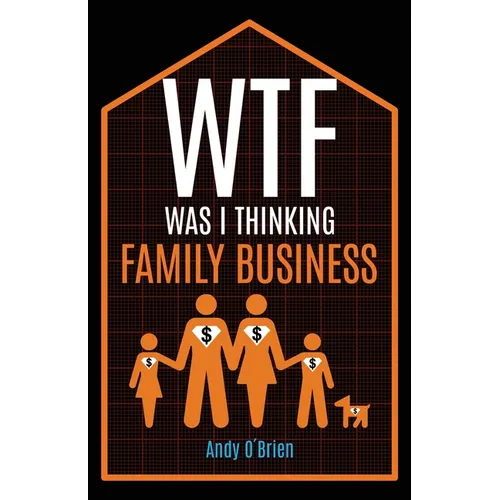 WTF Was I Thinking: Family Business