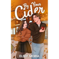 By Your Cider: A Fall Small Town Romance