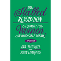 The Stalled Revolution: Is Equality for Women an Impossible Dream?