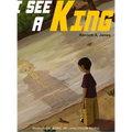 I See A King