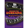 Behind the Screams