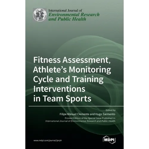 Fitness Assessment, Athlete's Monitoring Cycle and Training Interventions in Team Sports