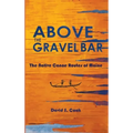 Above the Gravel Bar: The Native Canoe Routes of Maine