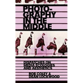 Photography in the Middle: Dispatches on Media Ecologies and Aesthetics
