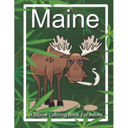 Maine A Stoner Coloring Book For Adults: The Perfect New England Vacation And Holiday Gift