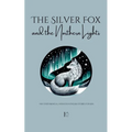 The Silver Fox and the Northern Lights And Other Bilingual Norwegian-English Stories for Kids