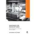 Designing for Socialist Need: Industrial Design Practice in the German Democratic Republic