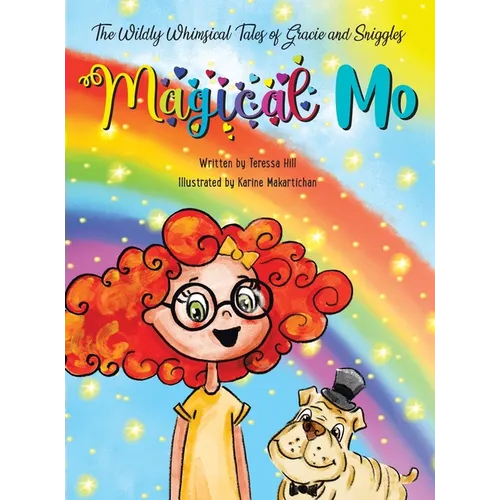 The Wildly Whimsical Tales of Gracie and Sniggles: Magical Mo