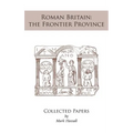 Roman Britain: the Frontier Province. Collected Papers