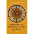 Idealism and the Harmony of Thought and Reality