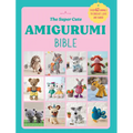 The Super Cute Amigurumi Bible