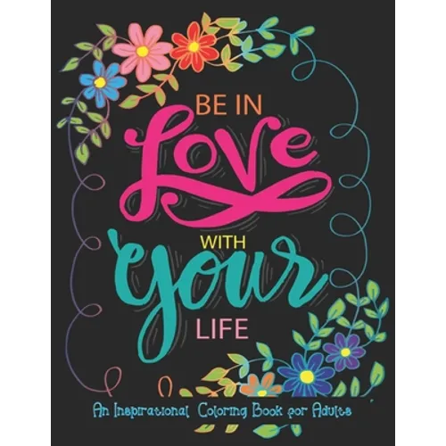 An Inspirational Coloring Book For Adults: A Motivational Adult Coloring Book with Inspiring Quotes and Positive Affirmations, Positive Affirmations a