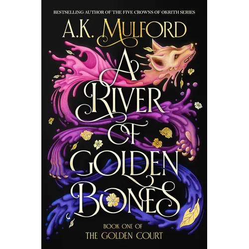A River of Golden Bones: Book One of the Golden Court