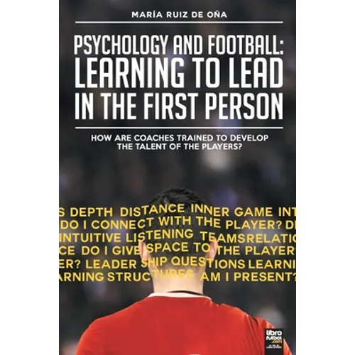 Psychology and football: learning to lead in the first person: How are coaches trained to develop the talent of the players?