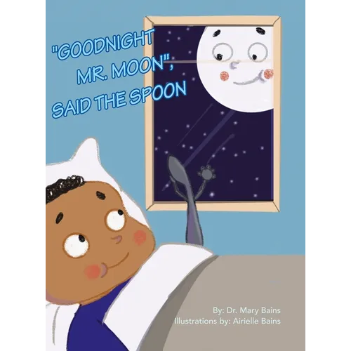 "Goodnight Mr. Moon", Said the Spoon