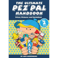 The Ultimate Pez Pal Handbook: Updated fall 2018 Prices, Pictures, and Variations