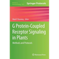G Protein-Coupled Receptor Signaling in Plants: Methods and Protocols