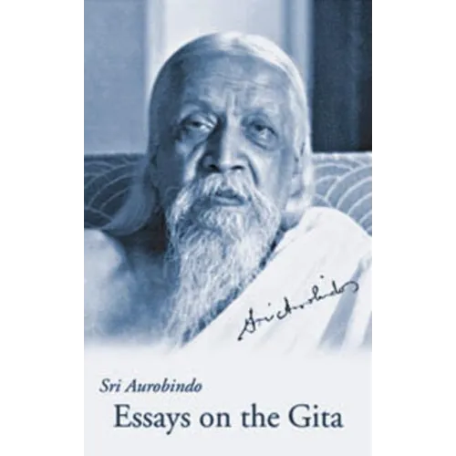 Essays on the Gita, New U.S. Paperback Ed.