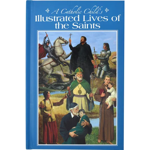 A Catholic Child's Illustrated Lives of the Saints