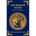 The Bronze Hand: A Mystery of Crime, Clues, and a Supernatural Touch