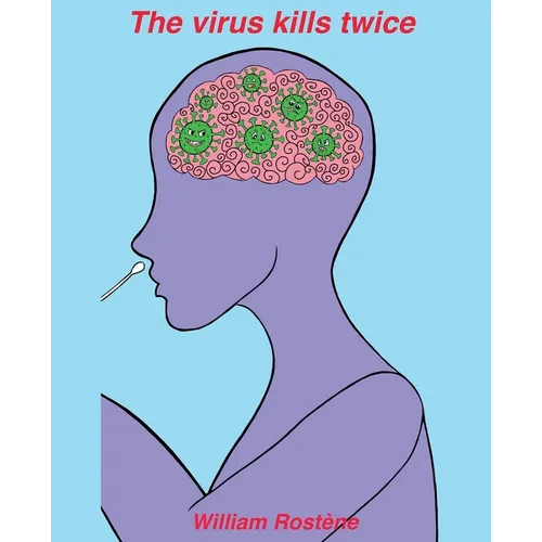 The virus kills twice