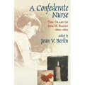 Confederate Nurse: The Diary of ADA W. Bacot, 1860-1863