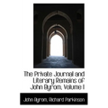 The Private Journal and Literary Remains of John Byrom, Volume I