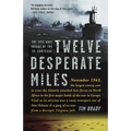 Twelve Desperate Miles: The Epic World War II Voyage of the SS Contessa