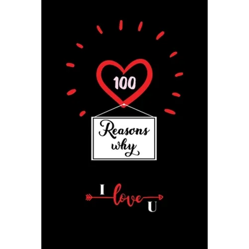 100 Reasons Why I Love You: Cute Valentines Day Gifts for Husband and Wife, Couples Gifts for Boyfriend and Girlfriend