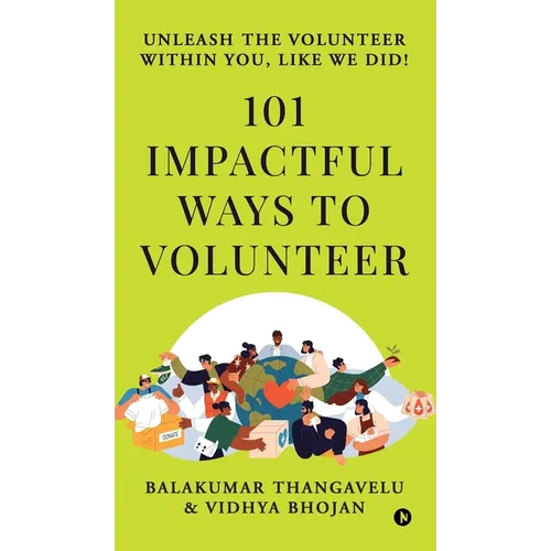 101 Impactful ways to Volunteer - unleash the volunteer within you, like we did!