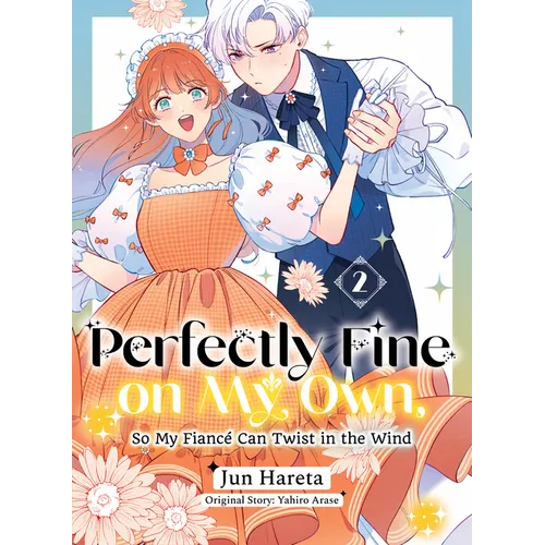 Perfectly Fine on My Own, So My Fiancé Can Twist in the Wind 2