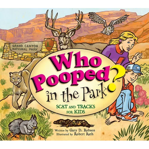Who Pooped in the Park? Grand Canyon National Park: Scat and Tracks for Kids (Revised)