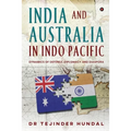 India and Australia in Indo Pacific: Dynamics of Defence, Diplomacy and Diaspora