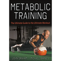 Metabolic Training: The Ultimate Guide to the Ultimate Workout