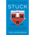 Stuck: How the Privileged and the Propertied Broke the Engine of American Opportunity
