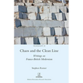 Chaos and the Clean Line: Writings on Franco-British Modernism