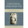 Exploring Personhood: An Introduction to the Philosophy of Human Nature