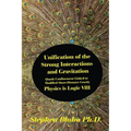 Unification of the Strong Interactions and Gravitation: Quark Confinement Linked to Modified Short-Distance Gravity; Physics is Logic VIII