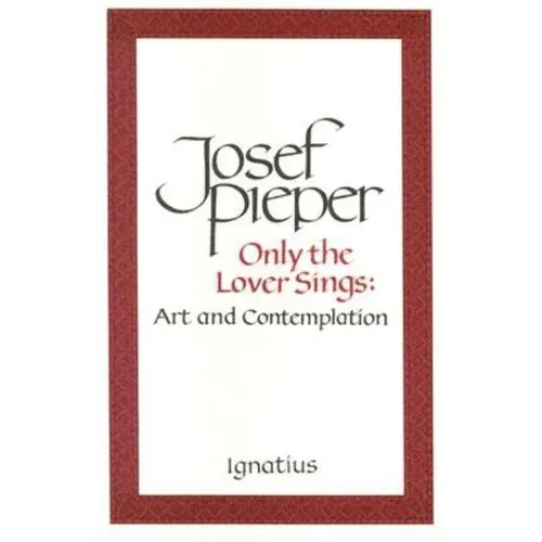 Only the Lover Sings: Art and Contemplation