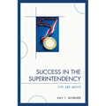 Success in the Superintendency: Tips and Advice