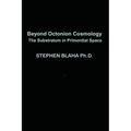 Beyond Octonion Cosmology: The Substratum in Primordial Space