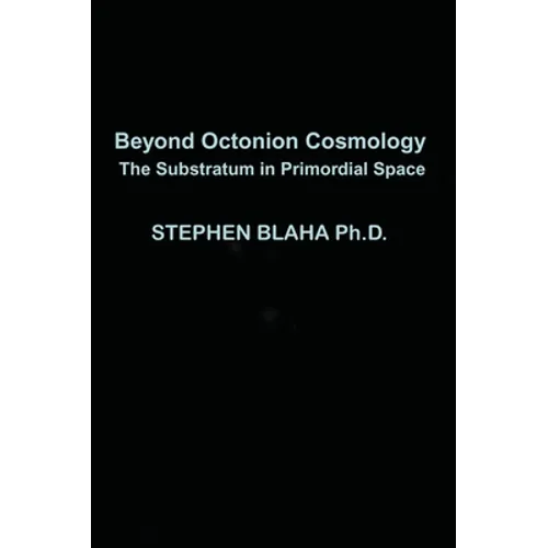 Beyond Octonion Cosmology: The Substratum in Primordial Space